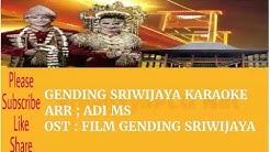 GENDING SRIWIJAYA KARAOKE || OST FILM GENDING SRIWIJAYA || LAGU SUMSEL  - Durasi: 2:40. 