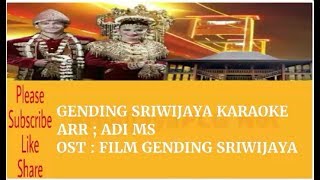 GENDING SRIWIJAYA KARAOKE || OST FILM GENDING SRIWIJAYA || LAGU SUMSEL