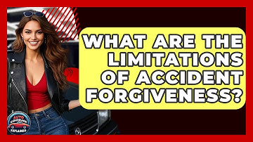What Are The Limitations Of Accident Forgiveness? - Auto Coverage Explained