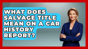 What Does Salvage Title Mean On A Car History Report? - Car Collector Enthusiasts