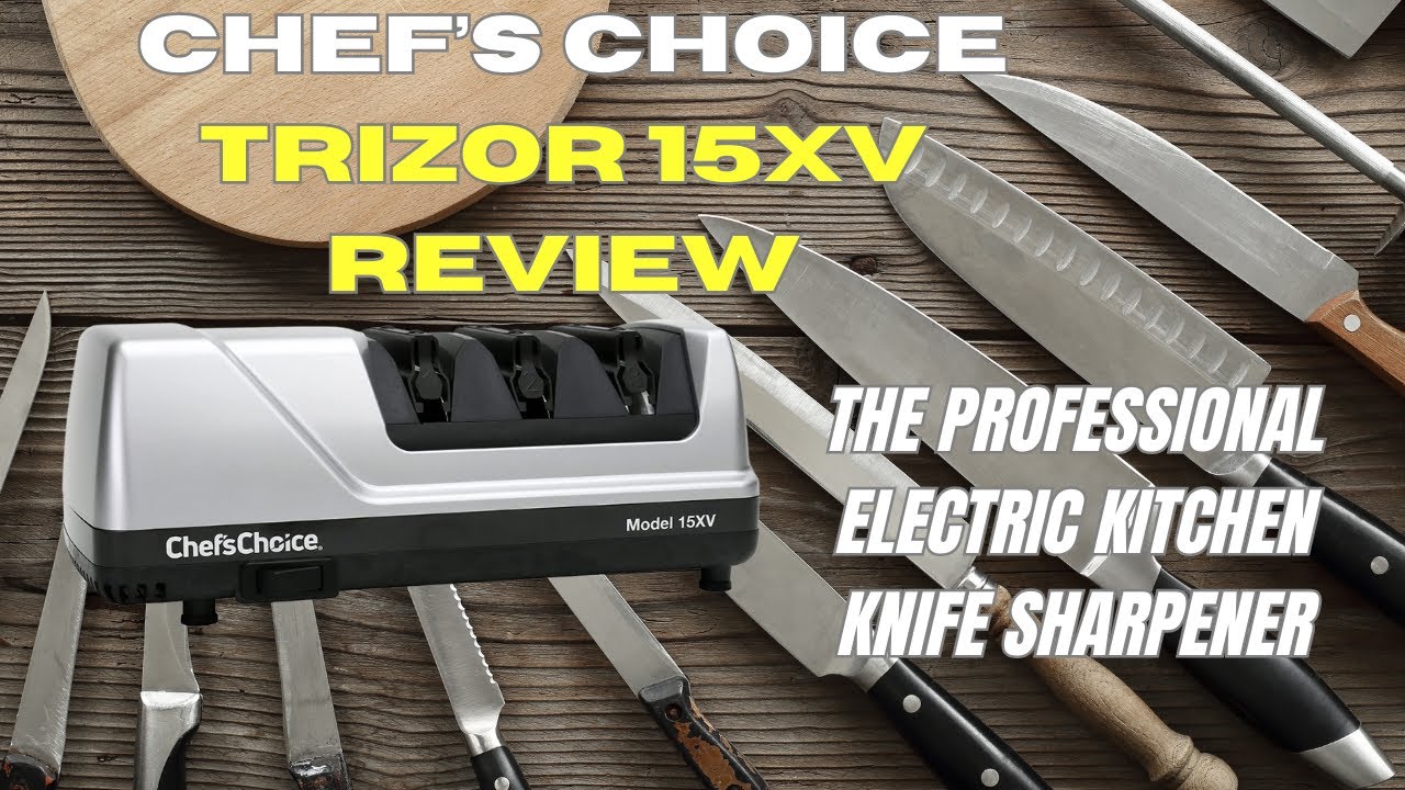 Why We Love the ChefsChoice Trizor XV Knife Sharpener