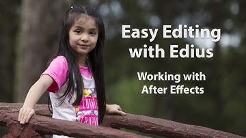 Easy Editing with Edius 6 - Lesson 21: Working with After Effects