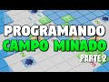 PROGRAMANDO CAMPO MINADO   PARTE 2