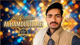 Say it slow: Alhamdulillah ✨ | Spiritual Reminder by faris  or( it's okay) screenshot 5