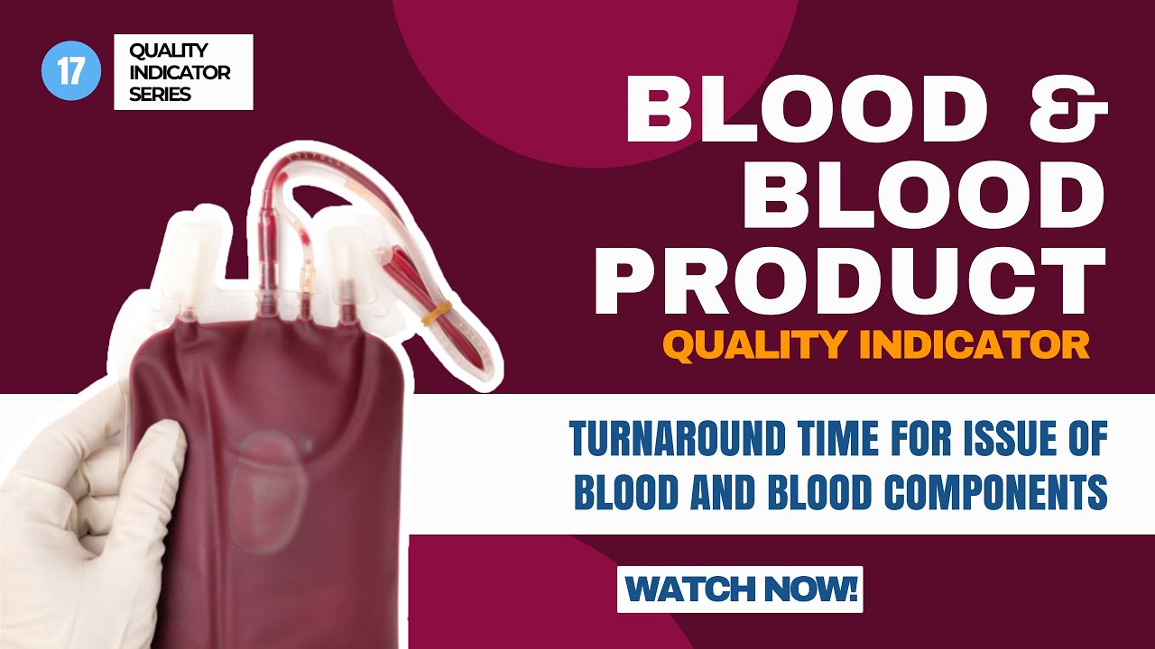 NABH Quality Indicator 17 Turnaround time for issue of blood and