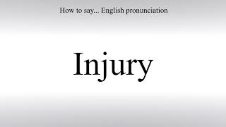 How To Pronounce Injury - How To Say: American pronunciation