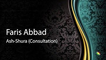Faris abbad   Surah Ash Shura Consultation فارس عباد   سورة الشورى