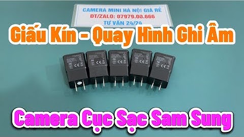 Cách Sử Dụng Camera Cục Sạc SamSung Chi Tiết A Đến Z , Camera Ngụy Trang Cốc Sạc SamSung Wifi Full4K