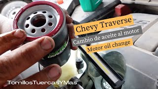 CAMBIO DE ACEITE AL MOTOR Chevy Traverse 2013 Motor oil change