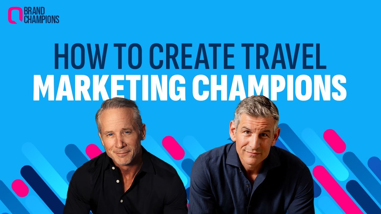 How to Create Travel Marketing Champions