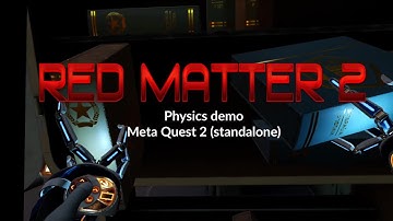 Red Matter 2 - physics demo clip - Meta Quest 2 standalone