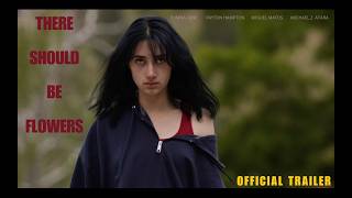 There Should Be Flowers | Official Trailer HD | Intrinsic Productions LLC