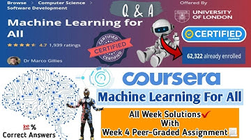 Coursera | Machine Learning for All By University of London | Week 1 To 4 | All Week Solutions