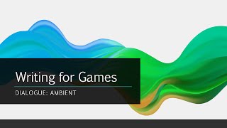 Writing for Games: Dialogue: Ambient