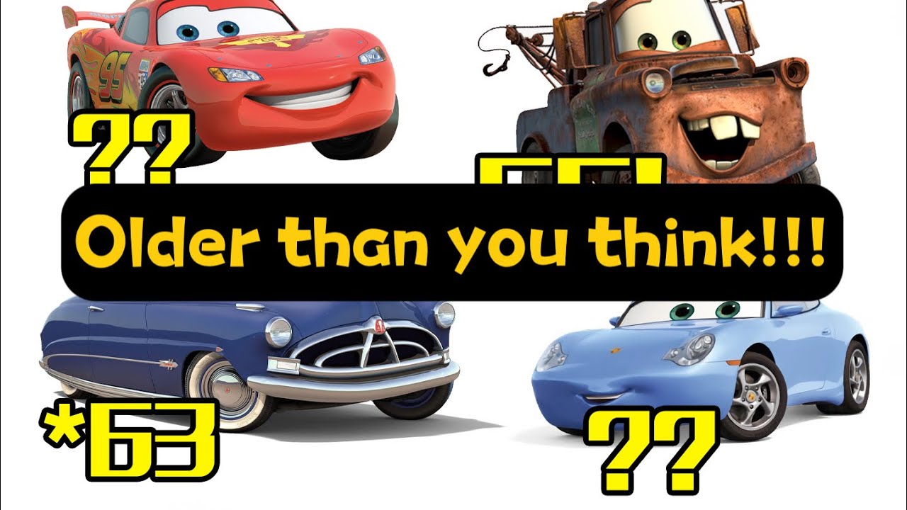 How old are these Cars Characters in 2022?