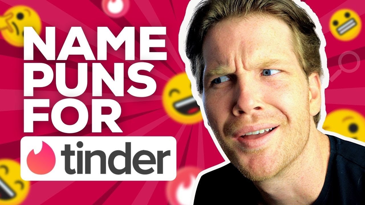 Tinder Name Puns The Good, The Bad, The Ugly YouTube