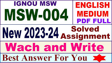 MSW 004 solved assignment 2023-24 in english / msw 004 solved assignment 2024 / ignou msw 004