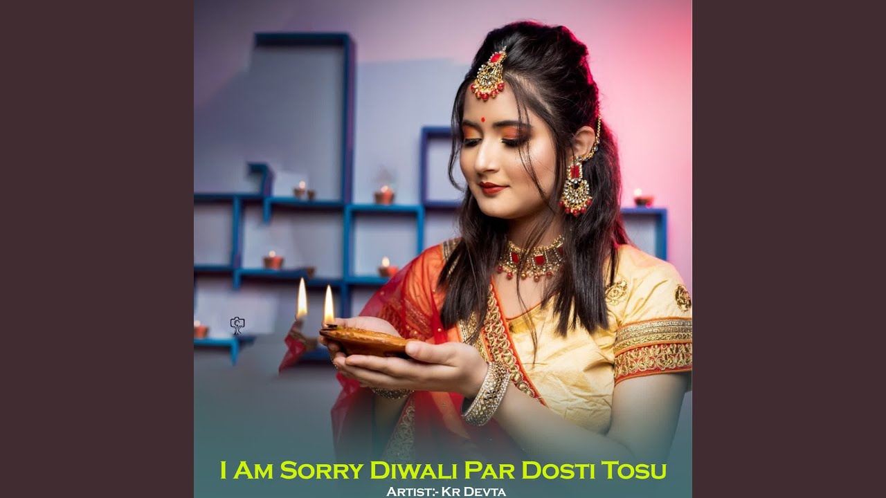 I Am Sorry Diwali Par Dosti Tosu