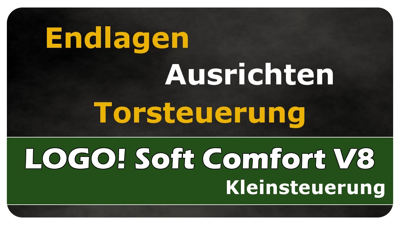 Vorschaubild zum Lernvideo "Let's Learn LOGO! Soft Comfort V8 #03 - Endlagen und ausrichten am Beispiel Torsteuerung"