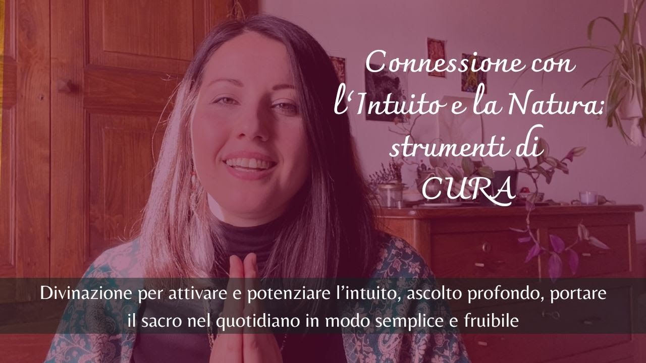 Connessione con l'intuito e con la natura come strumento di cura - YouTube