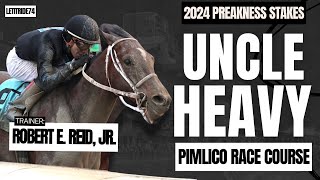 Uncle Heavy 2024 Preakness Preview