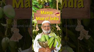 Mango Man of India | Kaleem Ullah Khan | Drishti IAS English | #shorts | #mango Mango Man of India | Kaleem Ullah Khan | Drishti IAS English | #shorts | #mango