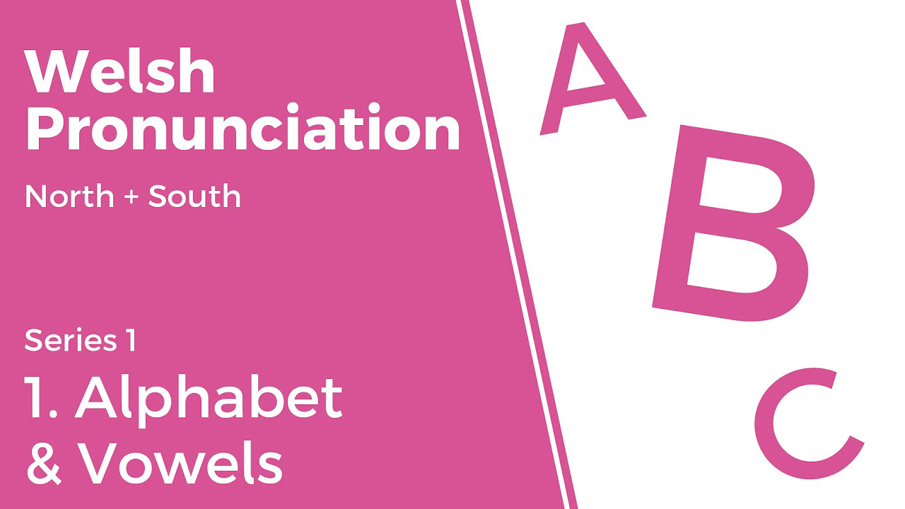 1. Alphabet & Vowels - Welsh Pronunciation (Series 1)