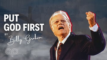 PUT GOD FIRST - Inspirational & Motivational Video | Billy Graham