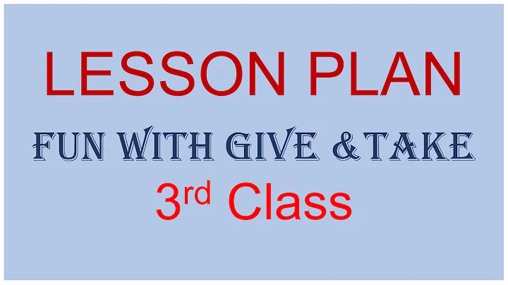 3rd CLASS MATHS LESSON PLAN / FUN WITH GIVE AND TAKE