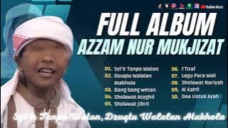 Sholawat Terbaru || Azzam Nur Mukjizat Terbaru || Syi’ir Tanpo Waton - Dzuqtu Walalan Atakhola