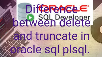 Difference between Delete and Truncate Oracle sql plsql interview question and answer.