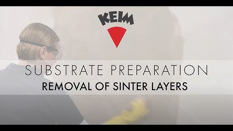 Substrate Preparation - Removal of sinter layers