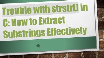 Trouble with strstr() in C: How to Extract Substrings Effectively