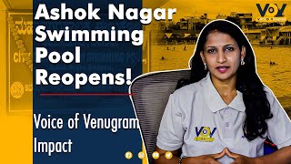 Voice Of Venugrams Impact Ashok Nagar International Swimming Pool Reopens