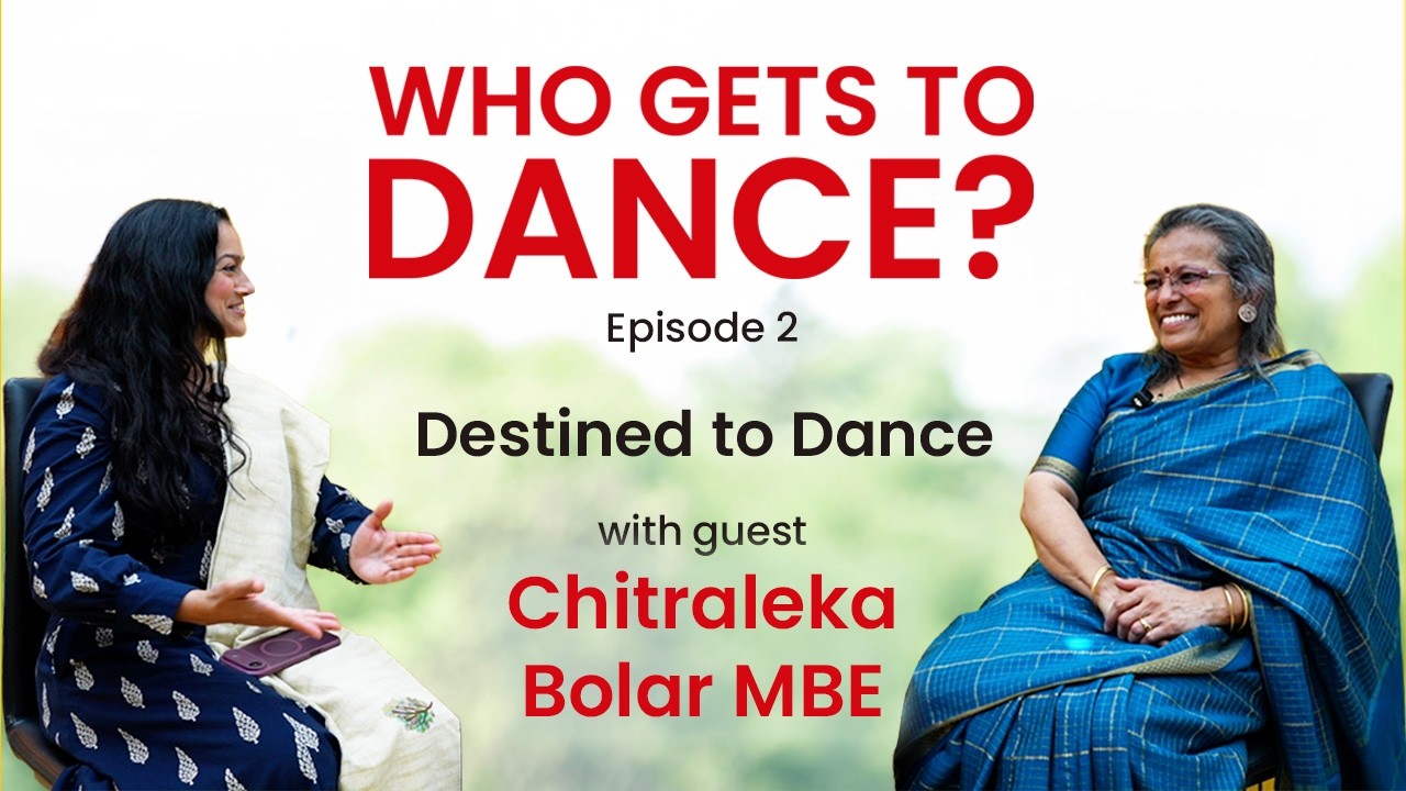Ep 2: Destined to Dance with Chitraleka Bolar MBE | Who Get's to Dance?