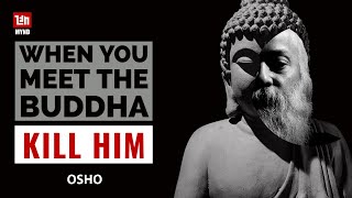 Osho - Kill the Buddha: