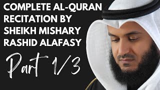 Full / Complete Holy Al-Quran Recitation by Sheikh Mishary Rashid Alafasy | Part 1/3