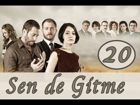 Sen de Gitme - 20.Bölüm