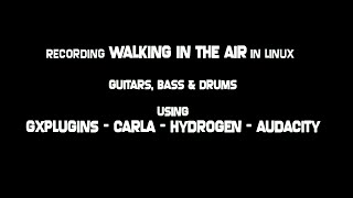 Recording "Walking in the Air" in Linux with Audacity - very fast workflow!