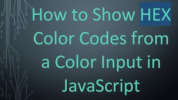 How to Show HEX Color Codes from a Color Input in JavaScript