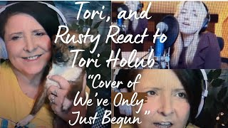 Tori and Rusty Reacts to Tori Holub Cover of The Carpenters "We've Only Just Begun"