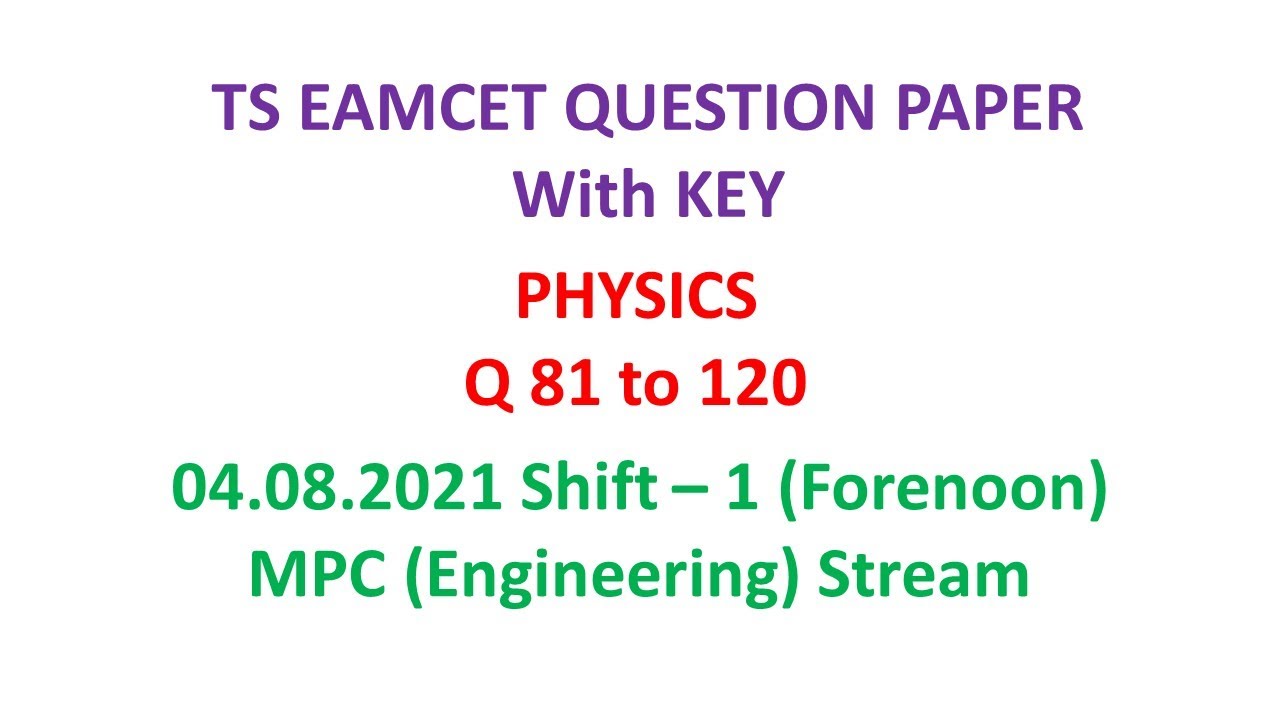 TS EAMCET 2021 Physics (set01) (Q 81 120) question paper MPC with