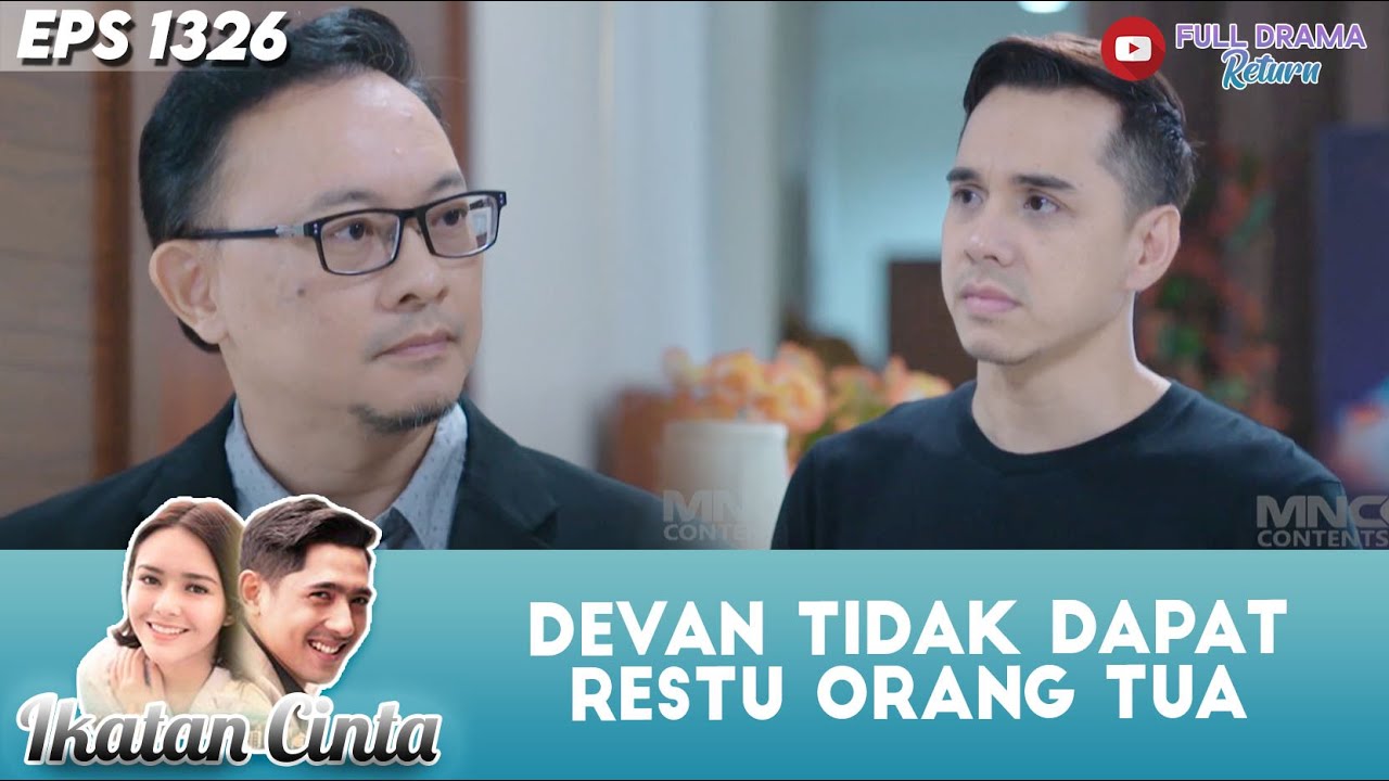 DEVAN TIDAK DIRESTUI PAPAHNYA UNTUK MENIKAH SAMA ELSA!! | IKATAN CINTA | EPS.1326 (1/4)