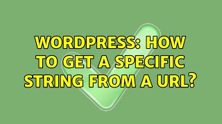 Wordpress: How to get a specific string from a url?