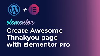 How to create a Thankyou Page in Elementor & Redirect After Form Submission | Elementor wp tutorial