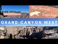 Trip to las vegas  amazing grand canyon west 2022  experience skywalk  more  e2