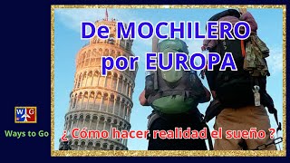 Viajar de MOCHILERO a EUROPA: Sugerencias que te garantizan el éxito.