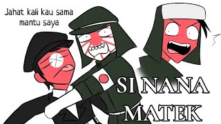 Si Nana Matek || Drama Countryhumans Indonesia