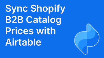 How to sync Shopify B2B Catalog Prices with Airtable