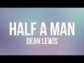 Dean Lewis - Half A Man (Lyrics Video)